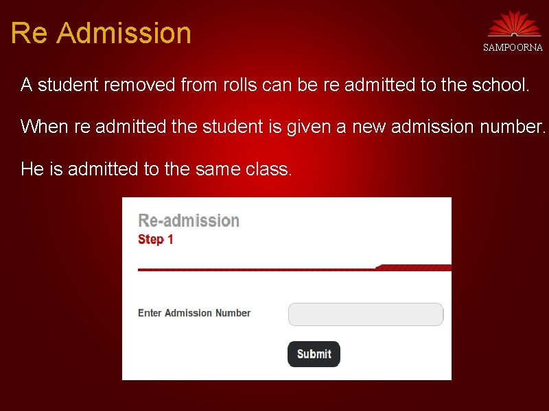 Re Admission SAMPOORNA A student removed from rolls can be re admitted to the