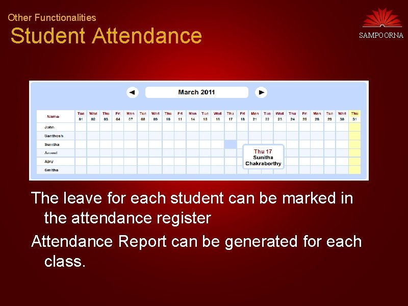 Other Functionalities Student Attendance SAMPOORNA The leave for each student can be marked in