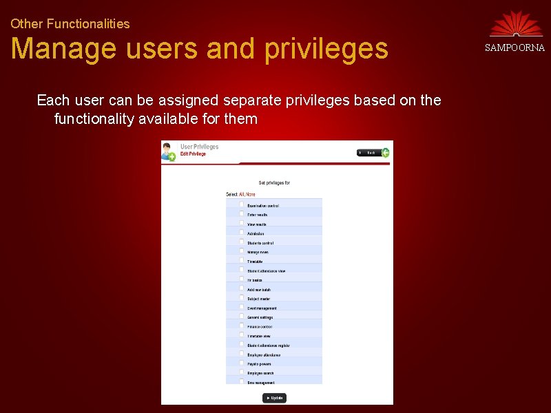 Other Functionalities Manage users and privileges Each user can be assigned separate privileges based