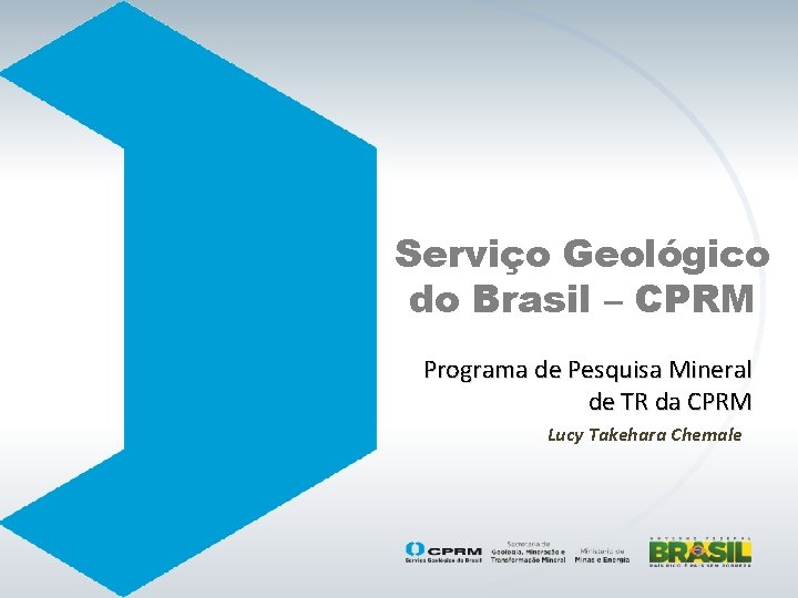 Serviço Geológico do Brasil – CPRM Programa de Pesquisa Mineral de TR da CPRM