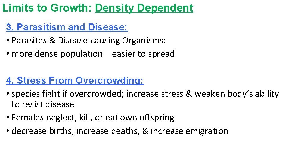 Limits to Growth: Density Dependent 3. Parasitism and Disease: • Parasites & Disease-causing Organisms: