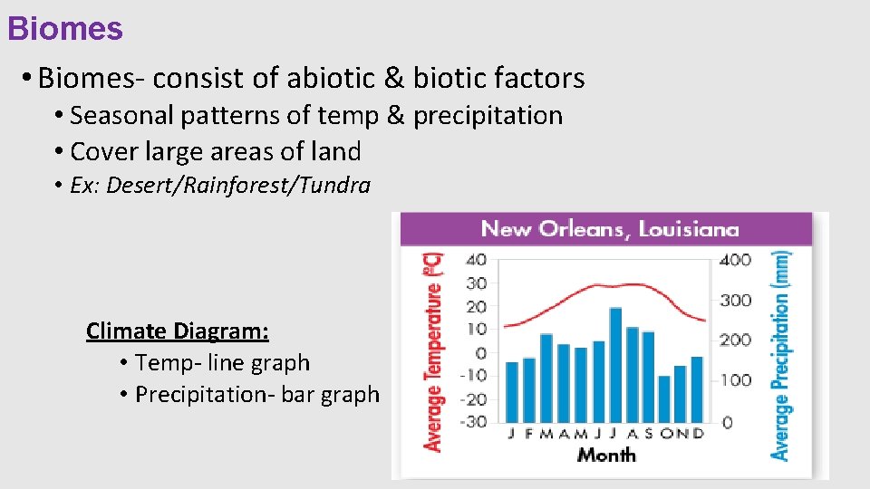 Biomes • Biomes- consist of abiotic & biotic factors • Seasonal patterns of temp