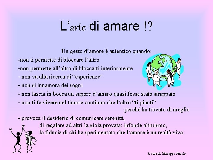 L’arte di amare !? Un gesto d’amore è autentico quando: -non ti permette di