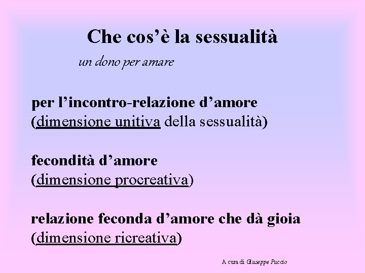  Che cos’è la sessualità un dono per amare per l’incontro-relazione d’amore (dimensione unitiva