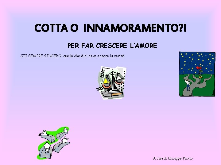 COTTA O INNAMORAMENTO? ! PER FAR CRESCERE L’AMORE SII SEMPRE SINCERO: quello che dici