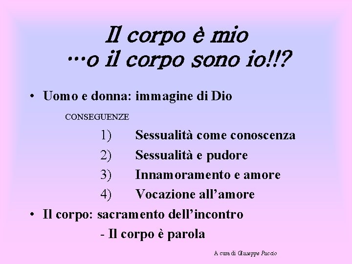 Il corpo è mio …o il corpo sono io!!? • Uomo e donna: immagine