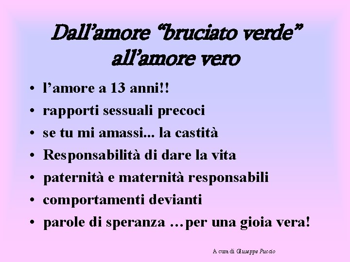 Dall’amore “bruciato verde” all’amore vero • • l’amore a 13 anni!! rapporti sessuali precoci