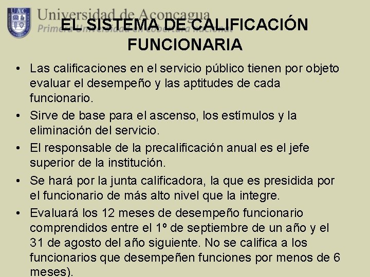 EL SISTEMA DE CALIFICACIÓN FUNCIONARIA • Las calificaciones en el servicio público tienen por