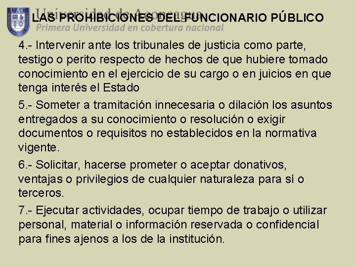 LAS PROHIBICIONES DEL FUNCIONARIO PÚBLICO 4. - Intervenir ante los tribunales de justicia como