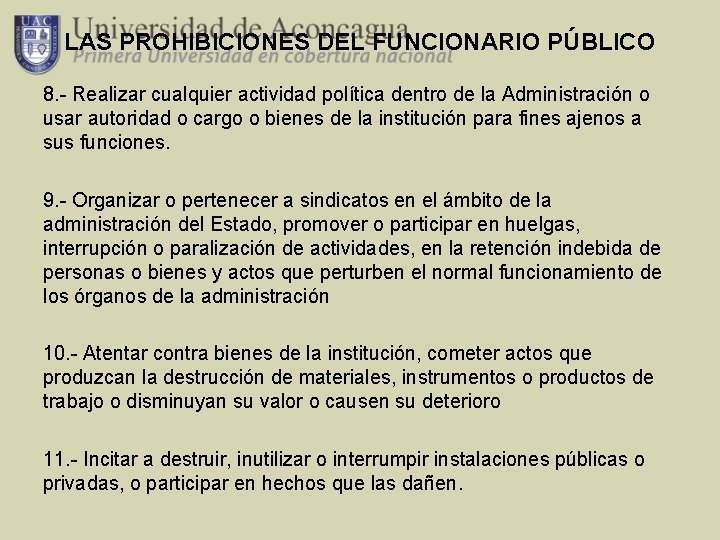 LAS PROHIBICIONES DEL FUNCIONARIO PÚBLICO 8. - Realizar cualquier actividad política dentro de la