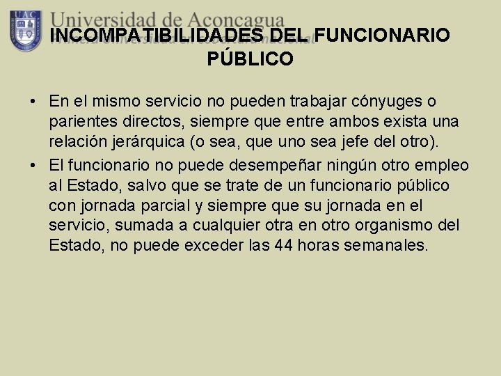 INCOMPATIBILIDADES DEL FUNCIONARIO PÚBLICO • En el mismo servicio no pueden trabajar cónyuges o