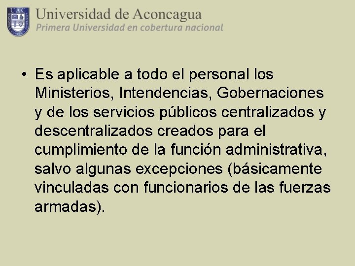  • Es aplicable a todo el personal los Ministerios, Intendencias, Gobernaciones y de