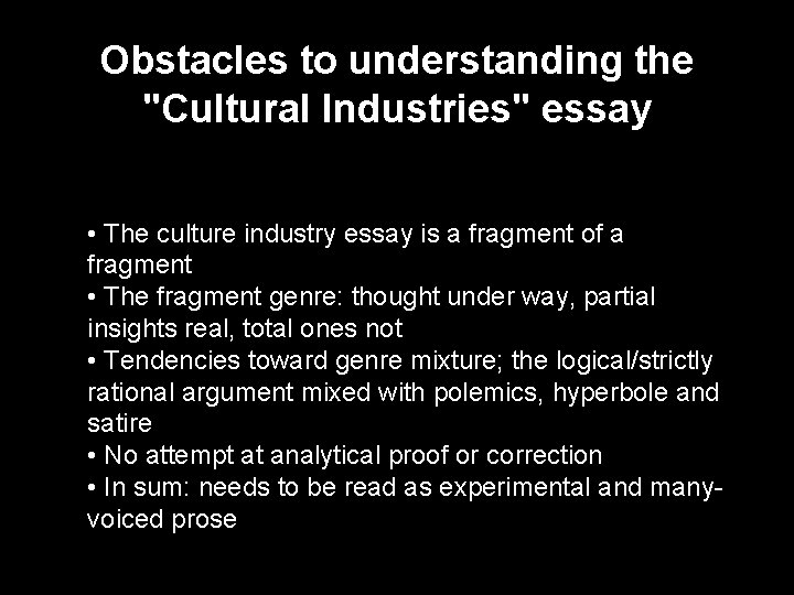 Obstacles to understanding the "Cultural Industries" essay • The culture industry essay is a