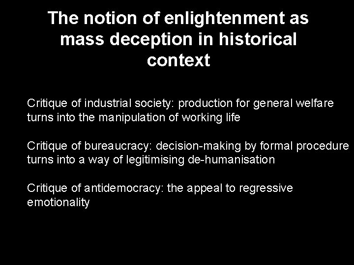 The notion of enlightenment as mass deception in historical context Critique of industrial society: