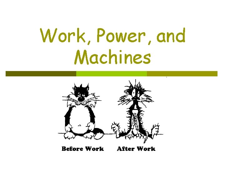 Work, Power, and Machines Chapter 5 