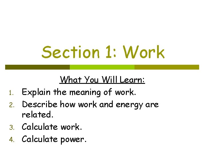 Section 1: Work 1. 2. 3. 4. What You Will Learn: Explain the meaning