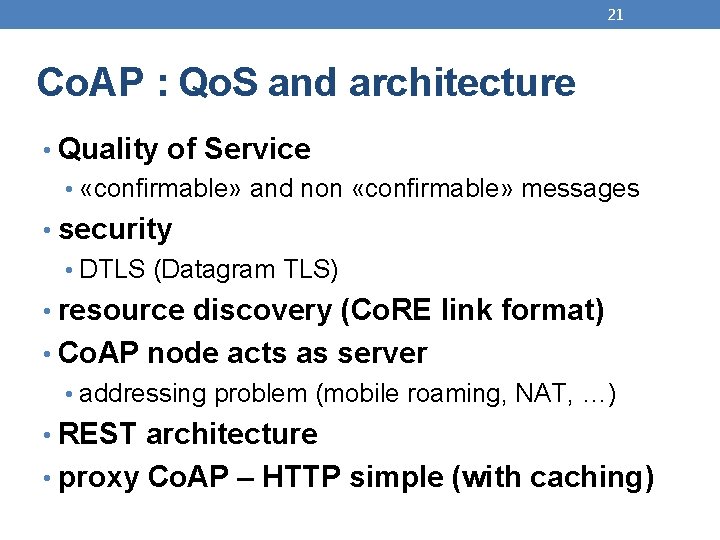 21 Co. AP : Qo. S and architecture • Quality of Service • «confirmable»