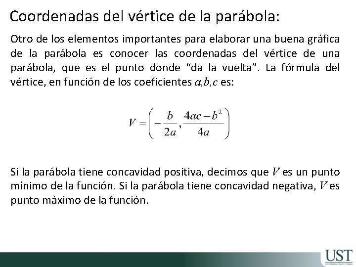 Coordenadas del vértice de la parábola: Otro de los elementos importantes para elaborar una