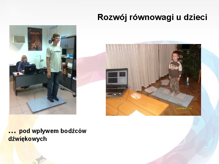 Rozwój równowagi u dzieci … pod wpływem bodźców dźwiękowych 