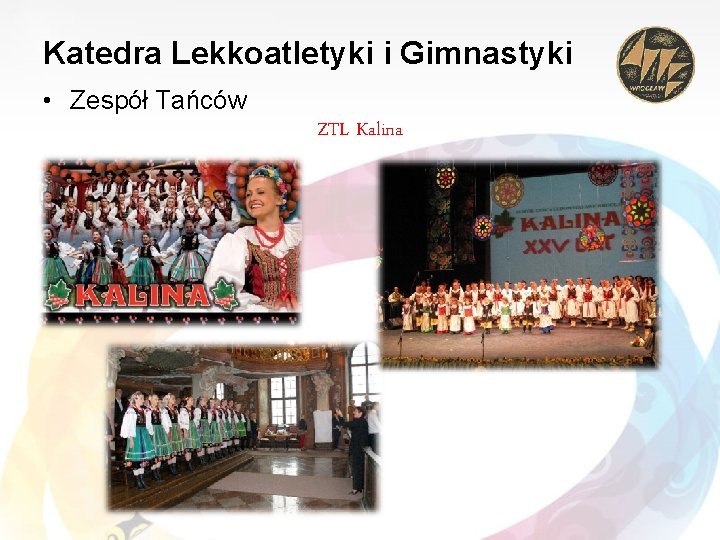 Katedra Lekkoatletyki i Gimnastyki • Zespół Tańców ZTL Kalina 