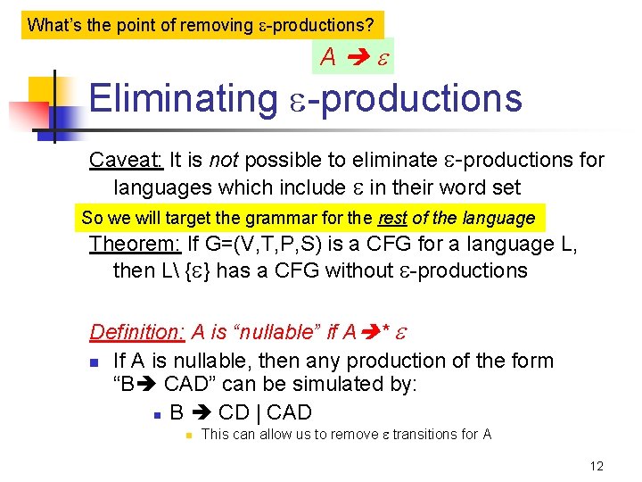 What’s the point of removing -productions? A Eliminating -productions Caveat: It is not possible