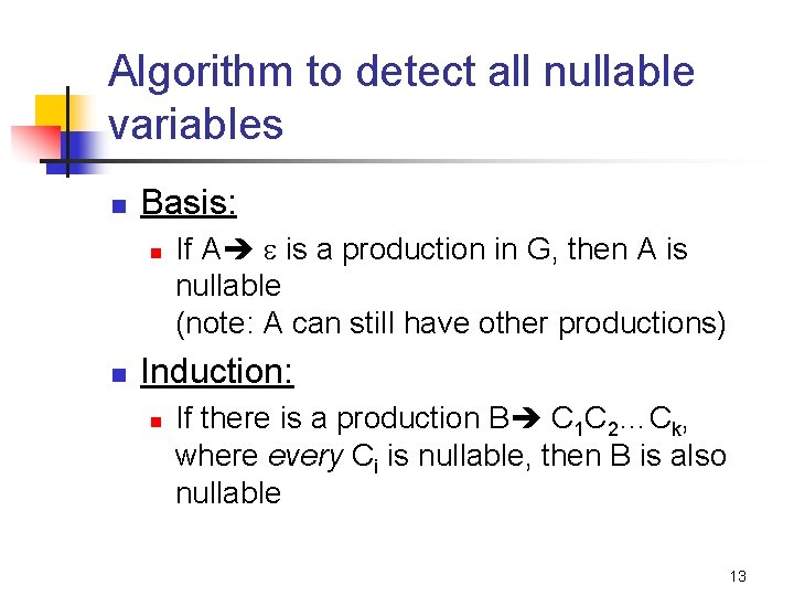 Algorithm to detect all nullable variables n Basis: n n If A is a