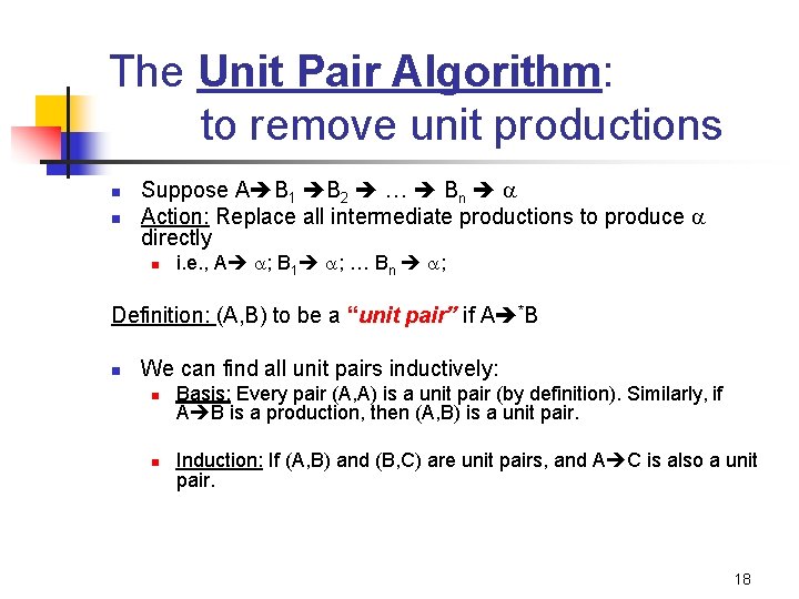 The Unit Pair Algorithm: to remove unit productions n n Suppose A B 1