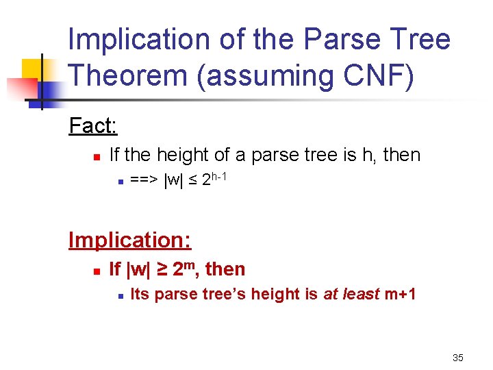 Implication of the Parse Tree Theorem (assuming CNF) Fact: n If the height of
