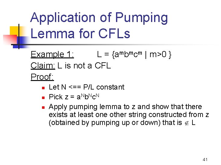 Application of Pumping Lemma for CFLs Example 1: L = {ambmcm | m>0 }