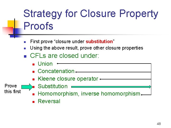 Strategy for Closure Property Proofs n First prove “closure under substitution” Using the above
