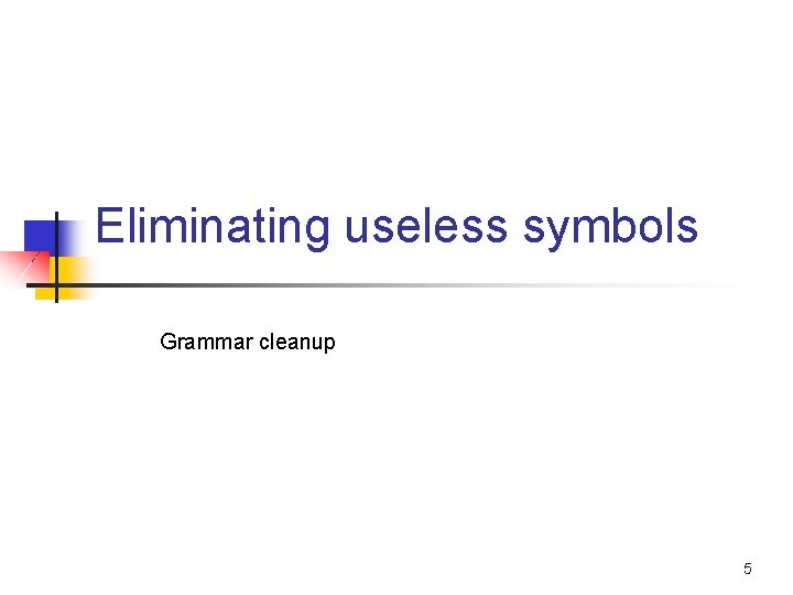 Eliminating useless symbols Grammar cleanup 5 