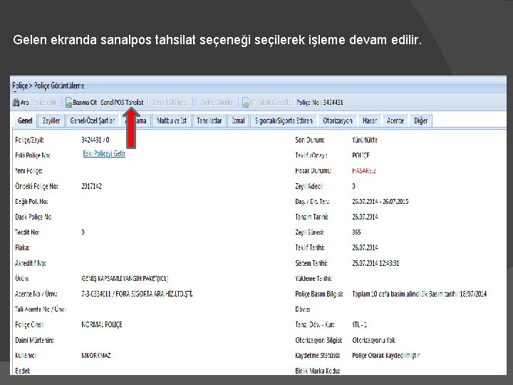 Gelen ekranda sanalpos tahsilat seçeneği seçilerek işleme devam edilir. 