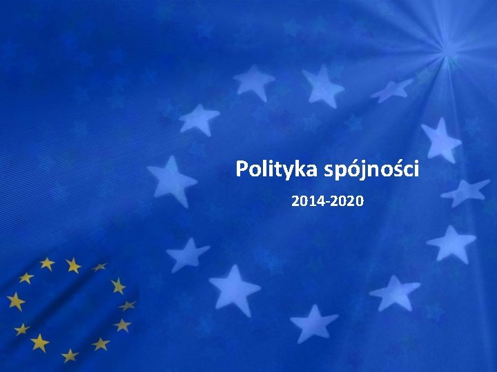 Polityka spójności 2014 -2020 