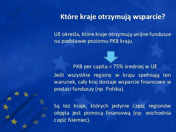 Które kraje otrzymują wsparcie? UE określa, które kraje otrzymują unijne fundusze na podstawie poziomu