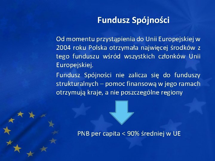 Fundusz Spójności Od momentu przystąpienia do Unii Europejskiej w 2004 roku Polska otrzymała najwięcej