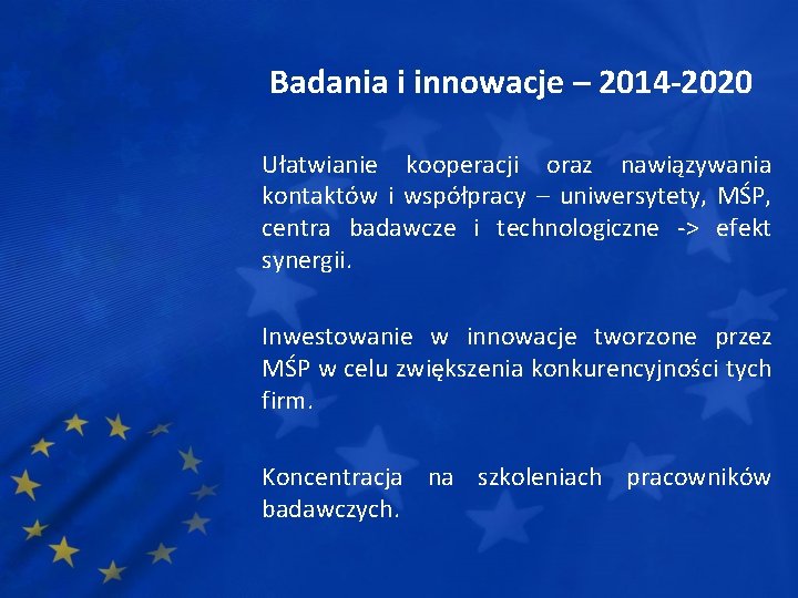 Badania i innowacje – 2014 -2020 Ułatwianie kooperacji oraz nawiązywania kontaktów i współpracy –