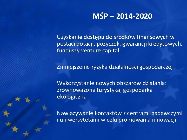 MŚP – 2014 -2020 Uzyskanie dostępu do środków finansowych w postaci dotacji, pożyczek, gwarancji