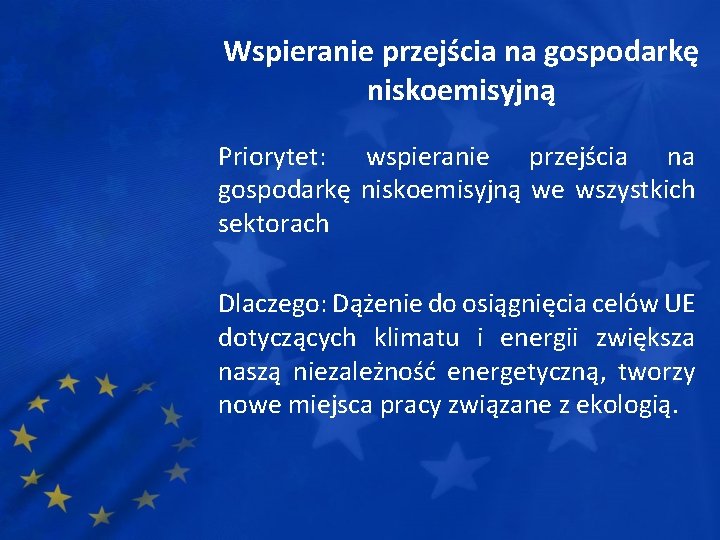 Wspieranie przejścia na gospodarkę niskoemisyjną Priorytet: wspieranie przejścia na gospodarkę niskoemisyjną we wszystkich sektorach