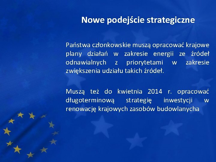 Nowe podejście strategiczne Państwa członkowskie muszą opracować krajowe plany działań w zakresie energii ze