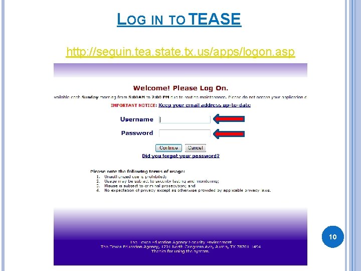 LOG IN TO TEASE http: //seguin. tea. state. tx. us/apps/logon. asp ENTER USER NAME LOG IN TO TEASE http: //seguin. tea. state. tx. us/apps/logon. asp ENTER USER NAME