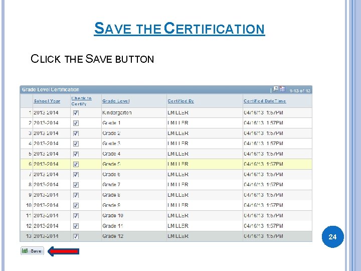 SAVE THE CERTIFICATION CLICK THE SAVE BUTTON 24 SAVE THE CERTIFICATION CLICK THE SAVE BUTTON 24