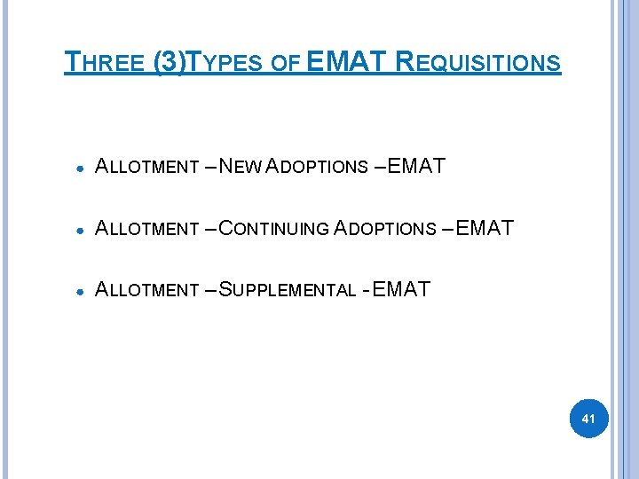 THREE (3)TYPES OF EMAT REQUISITIONS ● ALLOTMENT – NEW ADOPTIONS – EMAT ● ALLOTMENT THREE (3)TYPES OF EMAT REQUISITIONS ● ALLOTMENT – NEW ADOPTIONS – EMAT ● ALLOTMENT