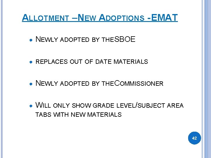 ALLOTMENT – NEW ADOPTIONS - EMAT ● NEWLY ADOPTED BY THE SBOE ● REPLACES ALLOTMENT – NEW ADOPTIONS - EMAT ● NEWLY ADOPTED BY THE SBOE ● REPLACES