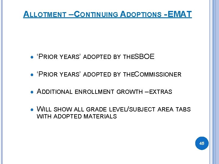 ALLOTMENT – CONTINUING ADOPTIONS - EMAT ● ‘PRIOR YEARS’ ADOPTED BY THES BOE ● ALLOTMENT – CONTINUING ADOPTIONS - EMAT ● ‘PRIOR YEARS’ ADOPTED BY THES BOE ●