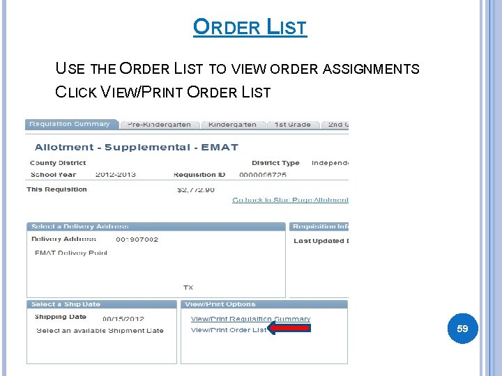 ORDER LIST USE THE ORDER LIST TO VIEW ORDER ASSIGNMENTS CLICK VIEW/PRINT ORDER LIST ORDER LIST USE THE ORDER LIST TO VIEW ORDER ASSIGNMENTS CLICK VIEW/PRINT ORDER LIST