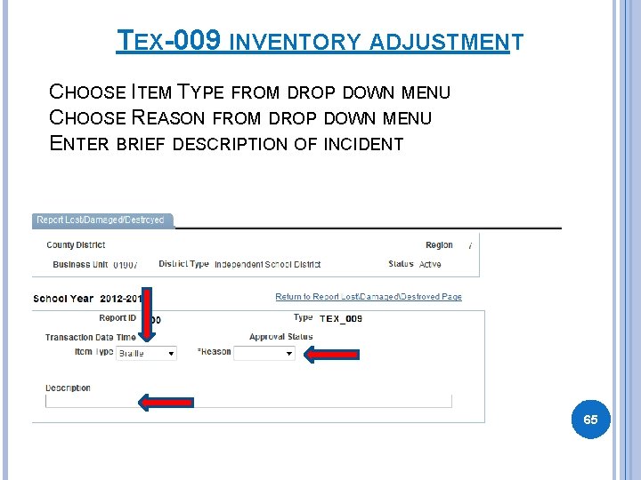 TEX-009 INVENTORY ADJUSTMENT CHOOSE ITEM TYPE FROM DROP DOWN MENU CHOOSE REASON FROM DROP TEX-009 INVENTORY ADJUSTMENT CHOOSE ITEM TYPE FROM DROP DOWN MENU CHOOSE REASON FROM DROP