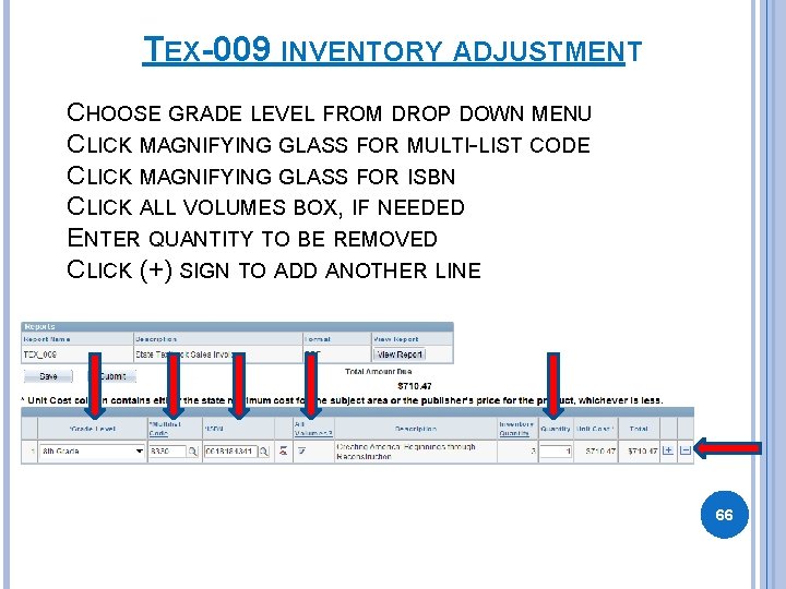 TEX-009 INVENTORY ADJUSTMENT CHOOSE GRADE LEVEL FROM DROP DOWN MENU CLICK MAGNIFYING GLASS FOR TEX-009 INVENTORY ADJUSTMENT CHOOSE GRADE LEVEL FROM DROP DOWN MENU CLICK MAGNIFYING GLASS FOR