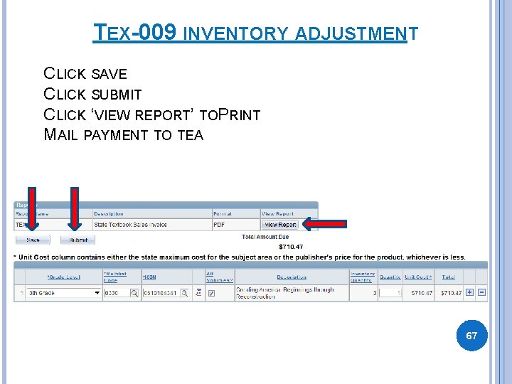 TEX-009 INVENTORY ADJUSTMENT CLICK SAVE CLICK SUBMIT CLICK ‘VIEW REPORT’ TOP RINT MAIL PAYMENT TEX-009 INVENTORY ADJUSTMENT CLICK SAVE CLICK SUBMIT CLICK ‘VIEW REPORT’ TOP RINT MAIL PAYMENT