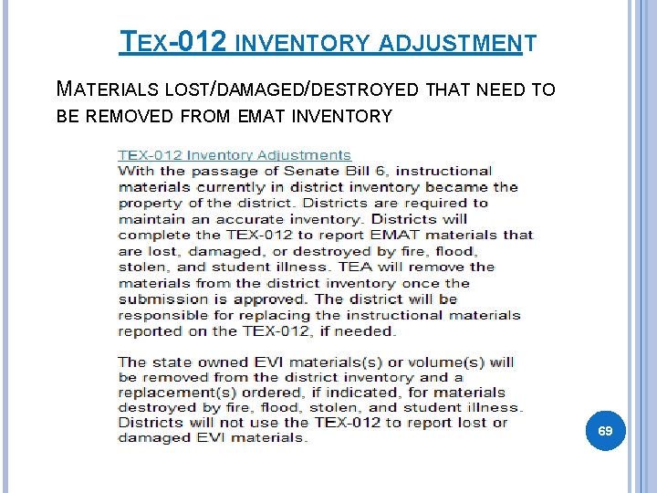 TEX-012 INVENTORY ADJUSTMENT MATERIALS LOST/DAMAGED/DESTROYED THAT NEED TO BE REMOVED FROM EMAT INVENTORY 69 TEX-012 INVENTORY ADJUSTMENT MATERIALS LOST/DAMAGED/DESTROYED THAT NEED TO BE REMOVED FROM EMAT INVENTORY 69