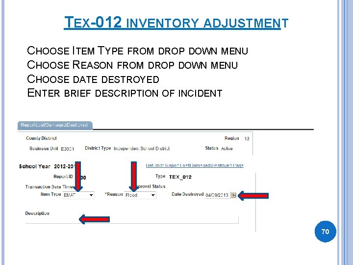 TEX-012 INVENTORY ADJUSTMENT CHOOSE ITEM TYPE FROM DROP DOWN MENU CHOOSE REASON FROM DROP TEX-012 INVENTORY ADJUSTMENT CHOOSE ITEM TYPE FROM DROP DOWN MENU CHOOSE REASON FROM DROP
